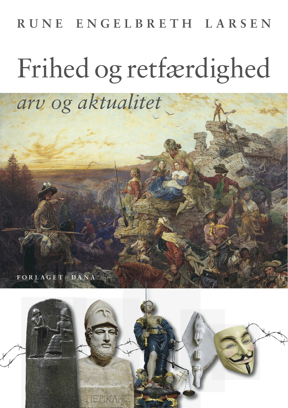 Forside til 'Frihed og retfrdighed' af Rune Engelbreth Larsen